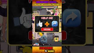 The Abandoned House...can The Girls Escape The Thief?