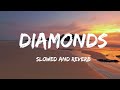 Rihanna  diamonds slowedreverb      rihanna diamonds rihannadiamonds slowedsongs