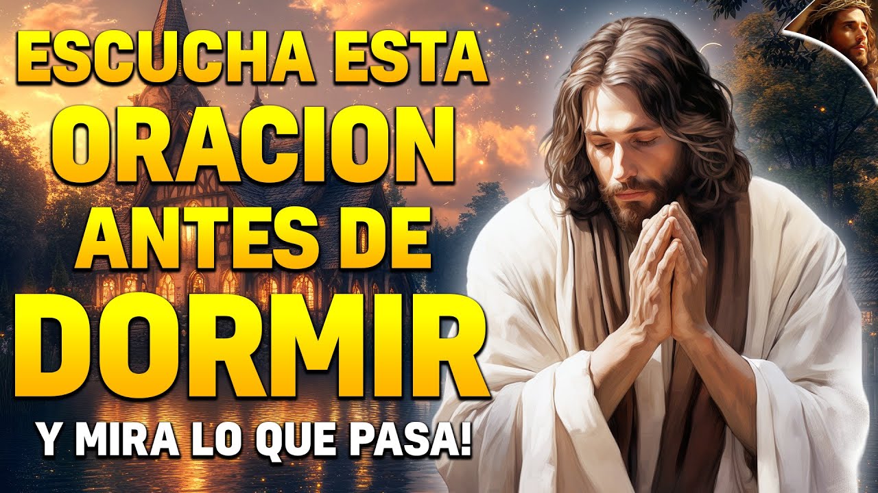 Escucha esta Poderosa Oración antes de dormir y mira lo que pasa! - YouTube