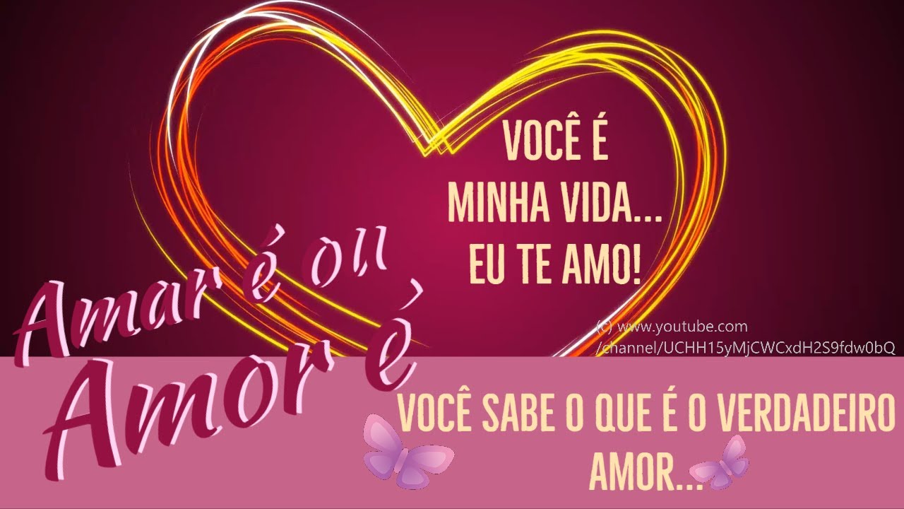 Amor da minha vida, Qual é o amor da minha vida ♥ Eu te Amo! Mensagem