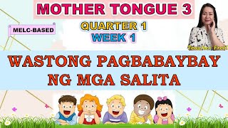 MOTHER TONGUE 3 || QUARTER 1 WEEK 1 | MELC-BASED | WASTONG PAGBABAYBAY NG MGA SALITA