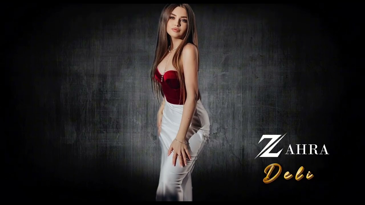 Zahra - Deli Oluram - 2026 Trend Mahnılar 