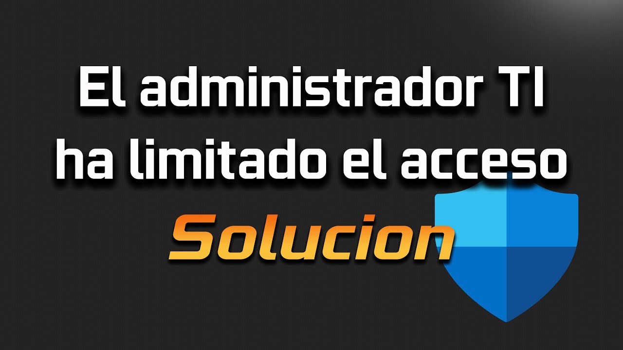 El Administrador De Ti Ha Limitado