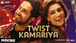 Twist Kamariya - Making | Bareilly Ki Barfi | Ayushmann Khurrana & Kriti Sanon | Tanishk - Vayu