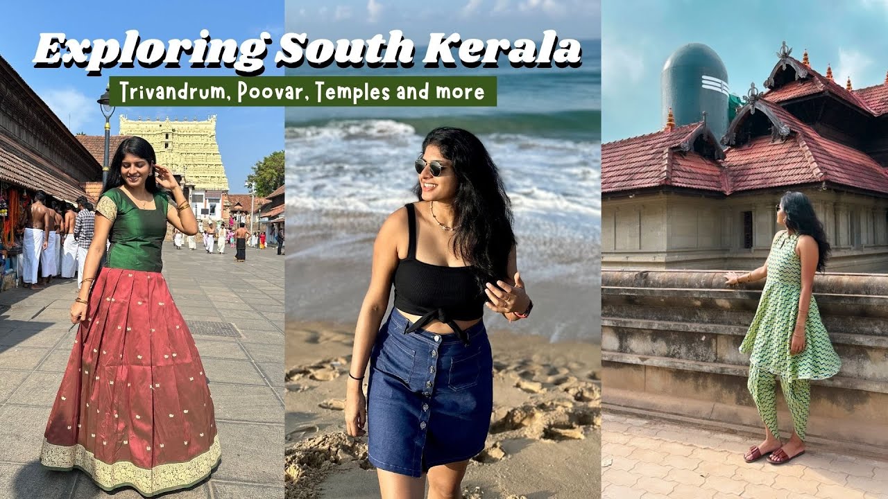 Exploring South Kerala - Trivandrum, Poovar, Temples and more