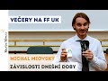 Michal Miovský - Závislosti dnešní doby | Neurazitelny.cz | Večery na FF UK