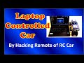 Laptop Controlled Car by hacking Car's Remote