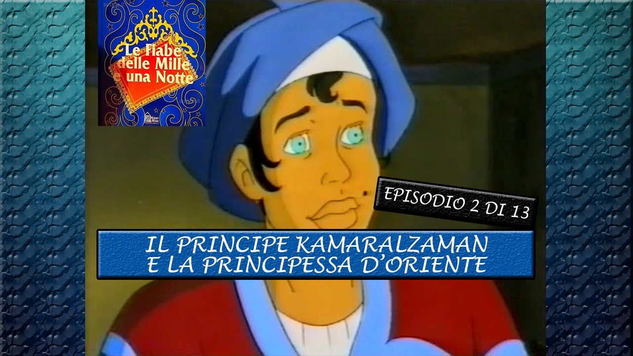 Le Fiabe Delle Mille e Una Notte - Il Principe Kamaralzaman e la Principessa D'oriente (2/13)