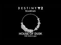 House of Dusk (With Action Layer) [Destiny 2 Soundtrack Mix]