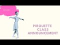 Pirouette Class Series-- Zoom class announcement!