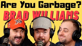 Are You Garbage Comedy Podcast Brad Williams