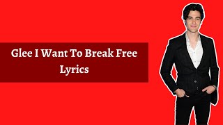 Glee I Want To Break Free Lyrics