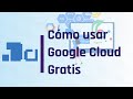 Google Cloud Gratis con $300 dolares, minimiza los costos (Resubido)
