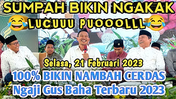 100% Membuat Kita Bertambah ILMU, Gus Baha Terbaru 2023 LUCU PUOLLL
