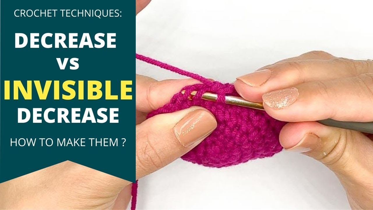 Single Crochet Decrease vs INVISIBLE decrease how to make them YouTube