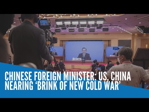 US, China nearing ‘brink of new Cold War’—Chinese foreign minister