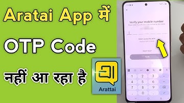 Arratai app OTP Verification Code Problem Solution |  arratai app otp Nahi aa Raha hai l Arratai otp