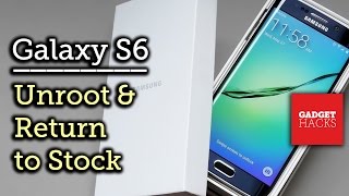 Unroot a Samsung Galaxy S6 & Restore the Stock Firmware [How-to]