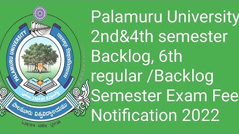 Palamuru University 2nd,4th&6th Semester Backlog Exam Fee Notification2022|PU Degree 6th Sem Regular