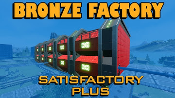 BRONZE PRODUCTION - Satisfactory Plus Mod - Episode 9