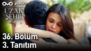 Uzak Şehir 36. 3. Tanıtım Resimi