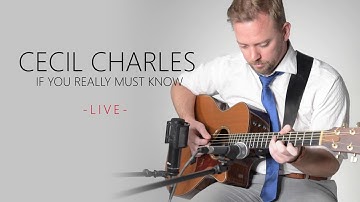 "If You Really Must Know" - original song by Cecil Charles