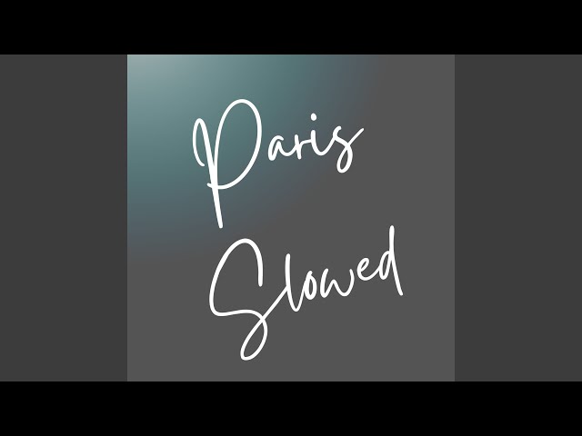Paris Slowed (Remix) class=