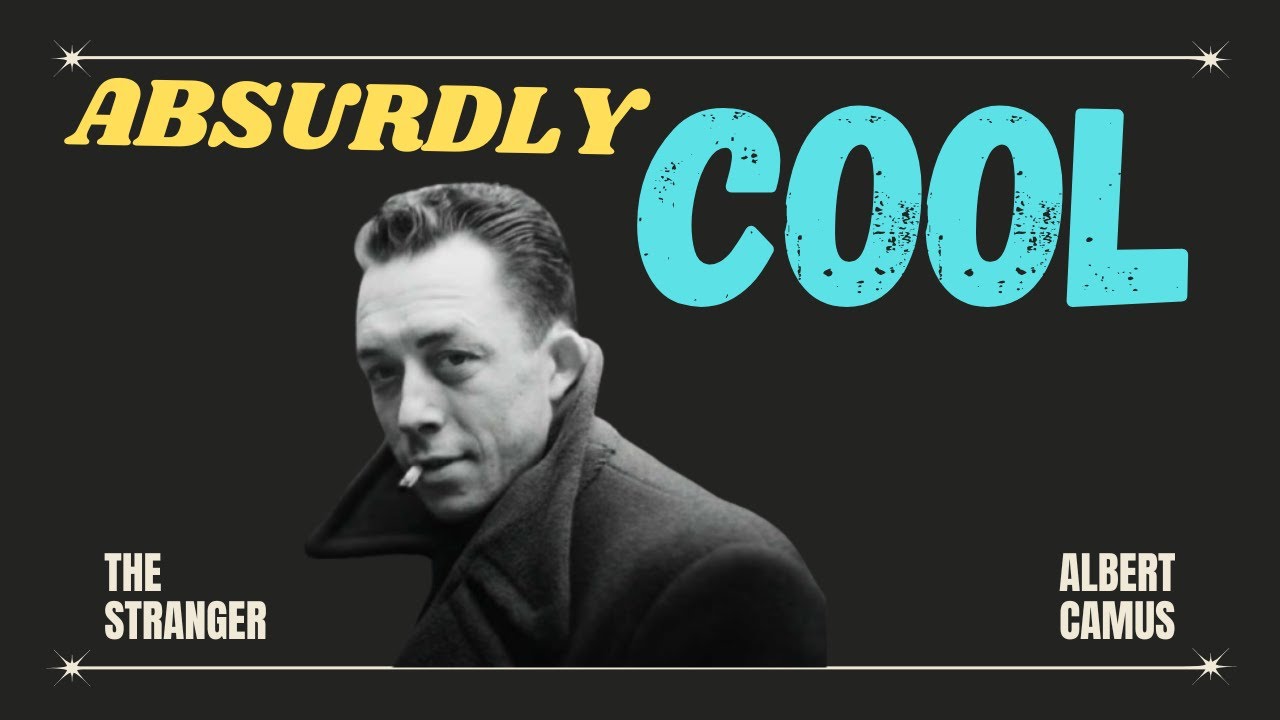 "What The STRANGER By CAMUS Teaches Us About Absurdity Today".