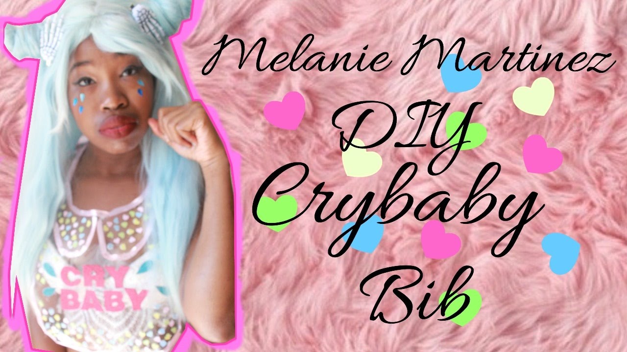 MELANIE MARTINEZ "CRYBABY" BIB DIY YouTube