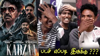 Kabzaa Public Review | Kabzaa Review | Kabzaa Movie Review | Kabzaa TamilCinemaReview | Kabza Review