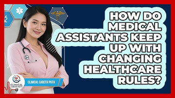 How Do Medical Assistants Keep Up With Changing Healthcare Rules? - Clinical Career Path