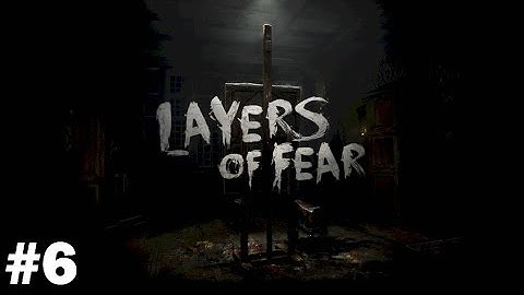 Layers Of Fear | Part 6 | THIS IS TRIPPY!!?? (Xbox One)