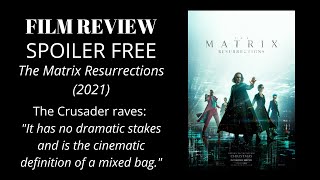 The Matrix Resurrections (2021) spoiler free film review