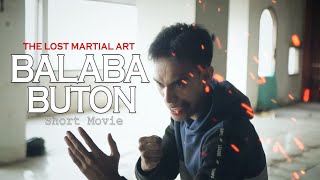 The Lost Martial Art BALABA BUTON - Short Movie 2020