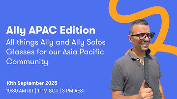 All Things Ally & Ally Solos Glasses Webinar | APAC Edition