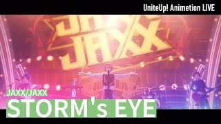JAXX/JAXX「STORM's EYE」Animation LIVE｜TVアニメ『UniteUp!』第9話より