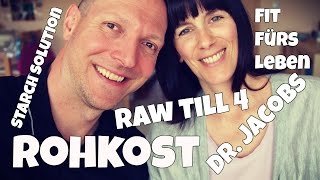 Vegane Ernährung: Rohkost, RawTill4, Starch Solution, Dr. Jacobs (Erfahrungen) [VEGAN]