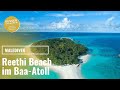 Reethi Beach Resort - Hotel Tour auf den Malediven