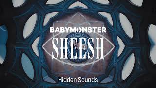 [Hidden Sounds] Babymonster - Sheesh