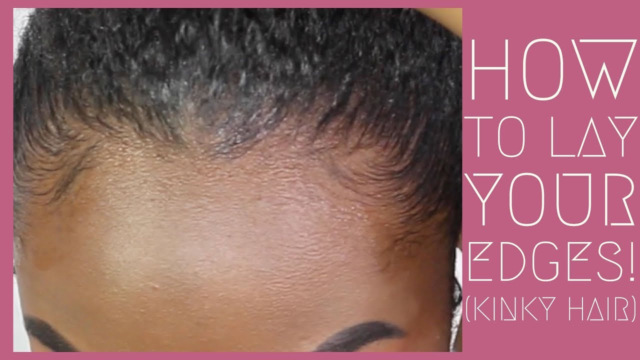 How to lay edges on kinky natural hair! (type 4 hair) YouTube