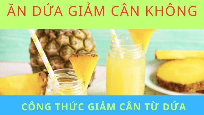 3. Cách Sử Dụng Dứa Để Hỗ Trợ Giảm Cân