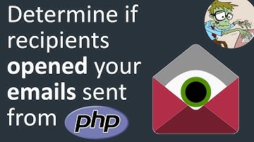 How to Track if Customers Read/Opened Your Emails Sent From PHP