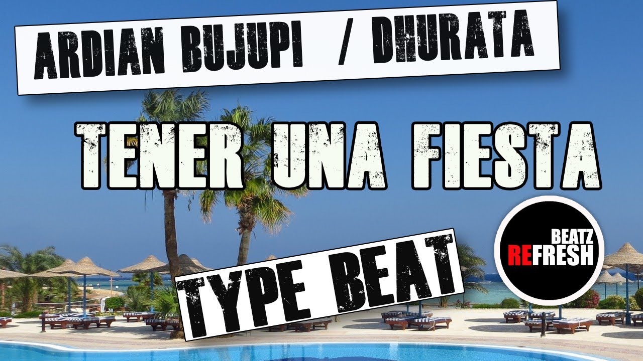 Ardian Bujupi Dhurata Dora Azet- tener una fiesta type beat 2020