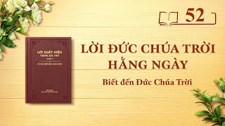 Lời Đức Chúa Trời hằng ngày: Biết đến Đức Chúa Trời | Trích đoạn 52