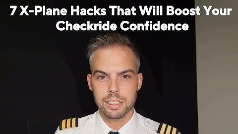 7 X-Plane Hacks That Will Boost Your Checkride Confidence