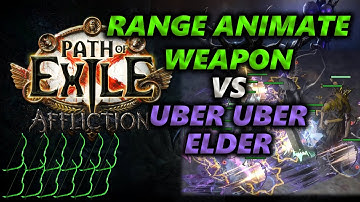 Range Animate Weapon vs Uber Uber Elder (Uber Elder LVL85) - Path of Exile Affliction