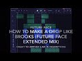 Arrived How To Make A DROP Like Brooks In Garageband Future Face Extended Mix