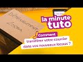 La minute tuto pro  comment transfrer dfinitivement son courrier dans ses nouveaux locaux 