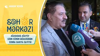 Ağadadaş Ağayev Uzun Sürən Müalicədən Sonra Bakıya Qayıtdı