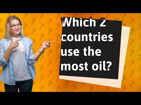 Which 2 countries use the most oil?